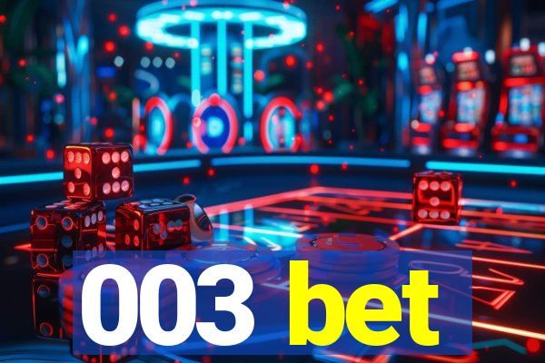 003 bet